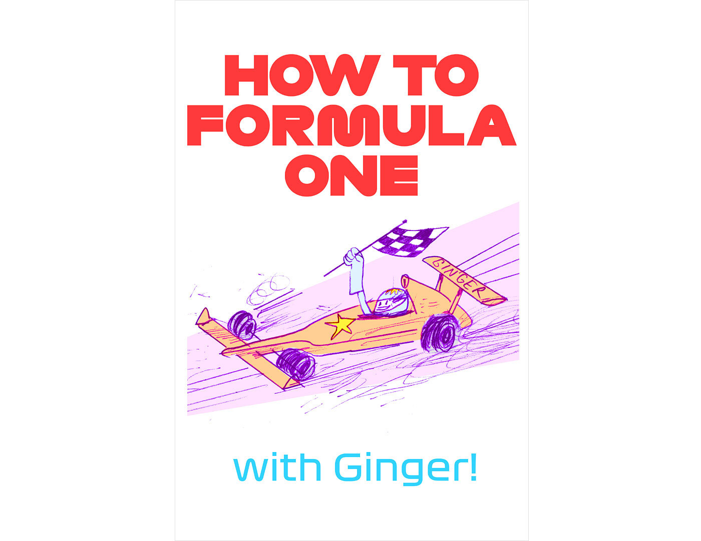 HOW TO FORMULA ONE with Ginger book spread