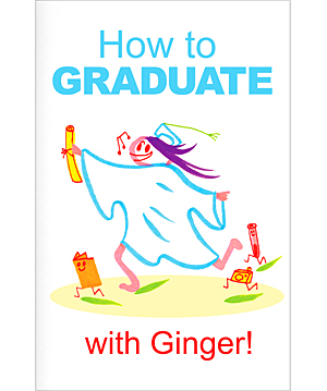 How To Graduate with Ginger