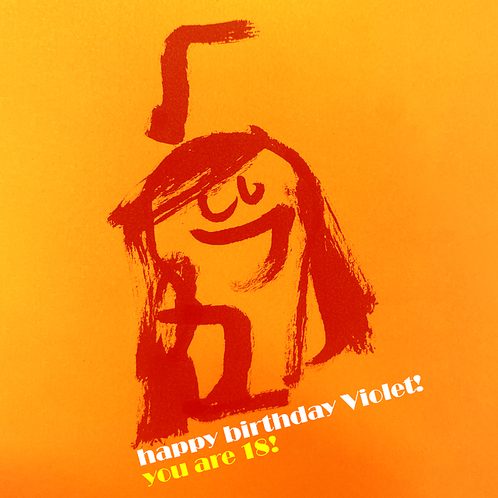 VIOLET, you are 18!